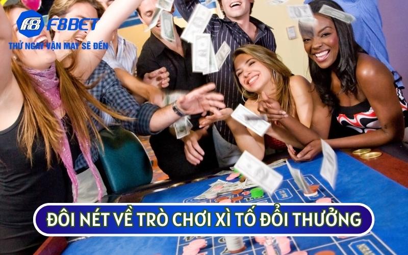 Trò CHƠI XÌ TỐ ĐỔI THƯỞNG hay còn được biết đến là game Poker