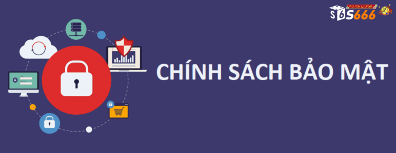 Chính sách bảo mật và hỗ trợ khách hàng